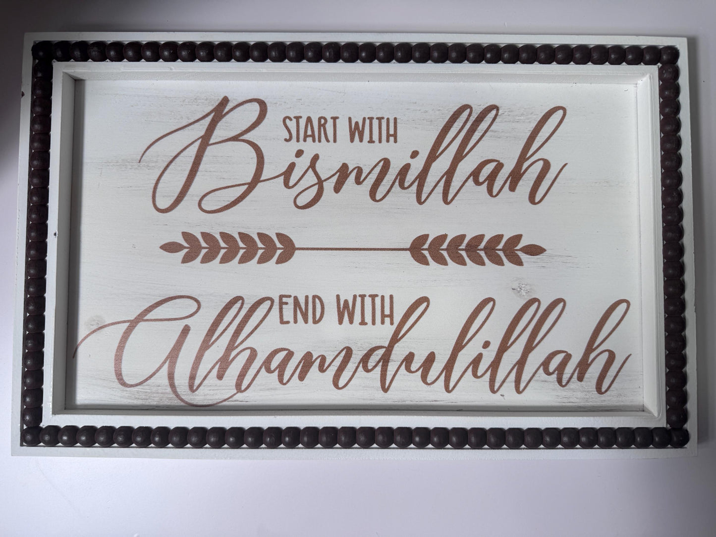 Distressed version of Start with Bismillah, End with Alhamdulillah Wood Sign. Please see video and read description