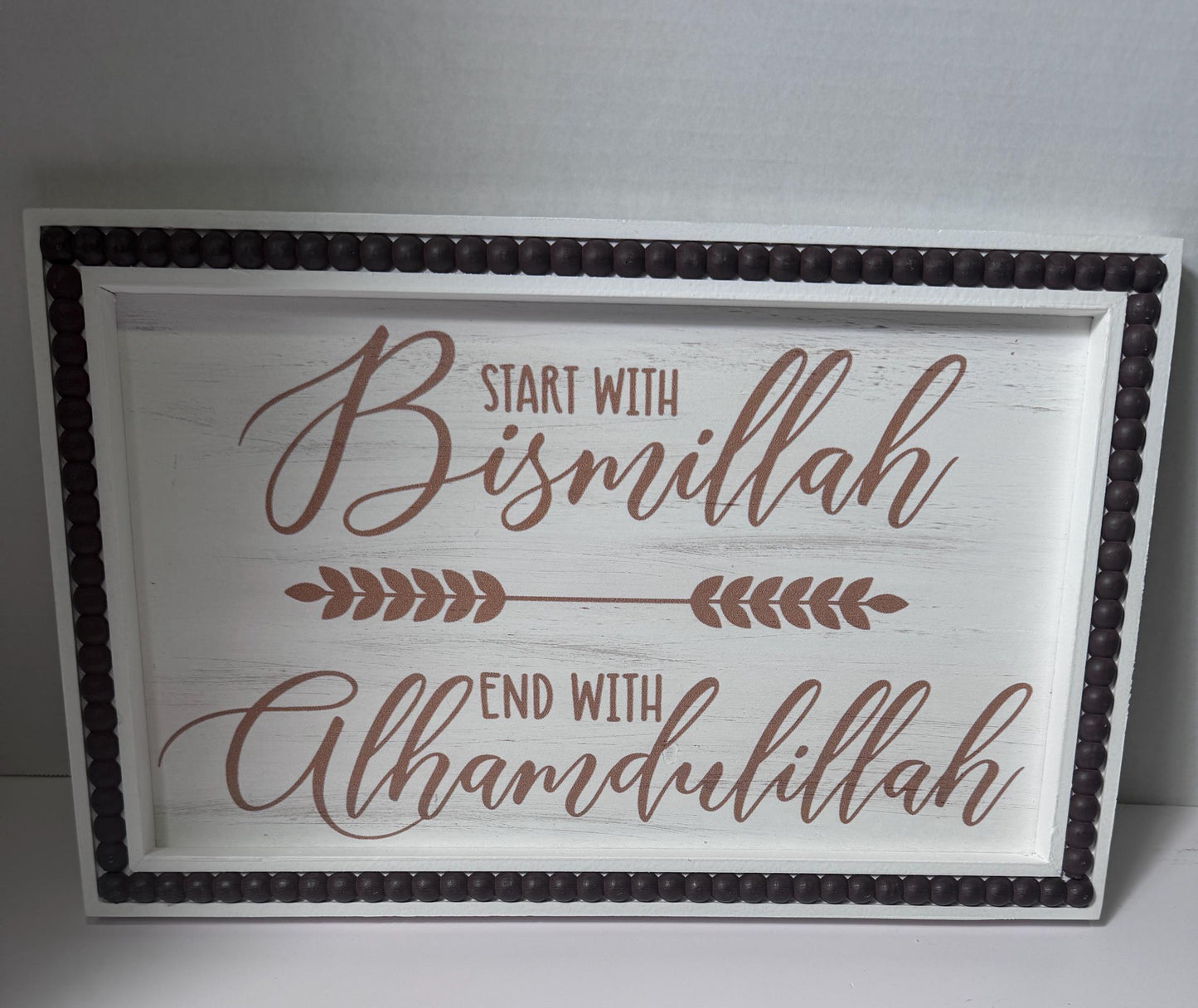 Distressed version of Start with Bismillah, End with Alhamdulillah Wood Sign. Please see video and read description