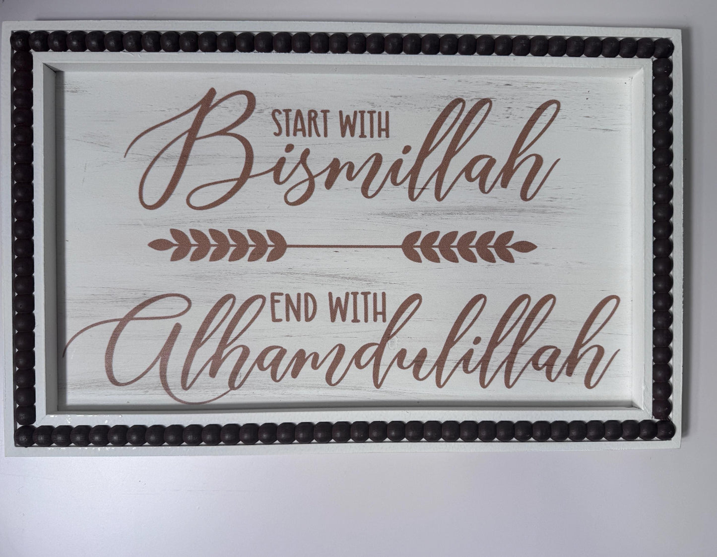 Distressed version of Start with Bismillah, End with Alhamdulillah Wood Sign. Please see video and read description